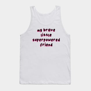 My brave little superpowered friend -Argyle - Stranger things Tank Top